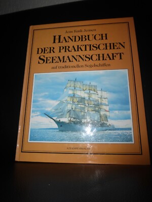 Handbuch der praktischen Seemannschaft auf traditionellen Segelschiffen Jensen