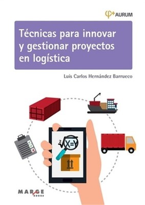 T�cnicas para innovar y gestionar proyectos en log�stica (Paperback or Softback)