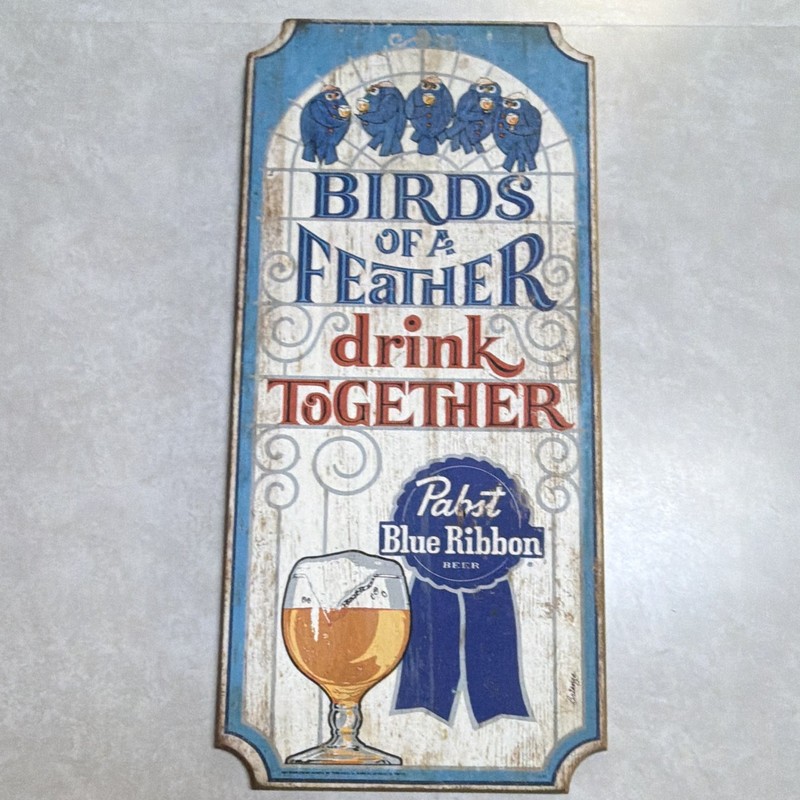 Pabst Blue Ribbon Birds of a Feather Drink Together Breweriana Sign