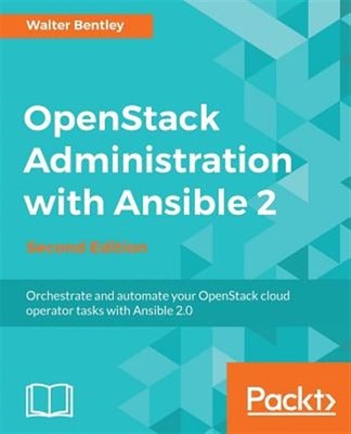 OpenStack Administration with Ansible 2, Second Edition, Brand New, Free ship...