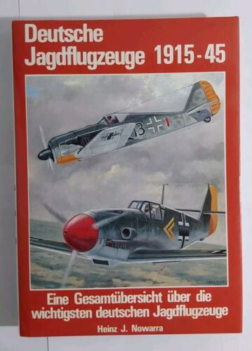 Deutsche Jagdflugeuze 1915-1945 Heinz Nowarra- WW2 Book Signed By 6(3 Pilots)