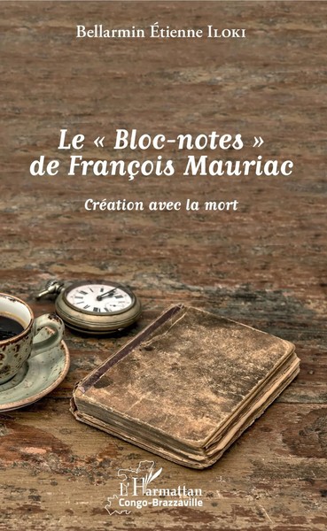 Le Bloc-Notes De FrançOis Mauriac CréAtion Avec La Mort Bellarmin Etienne Iloki-image