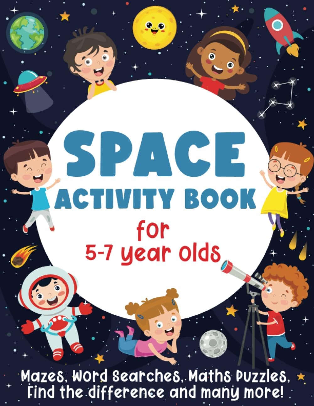 Space Activity Book For 5-7 Year Olds: Mazes, Word Searches, Maths Puzzles, Fin