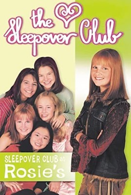 The Sleepover Club (4) - The Sleepover Club At Rosie by Impey