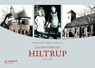 Das historische Hiltrup: in Bild und Text Buch Aschendorff