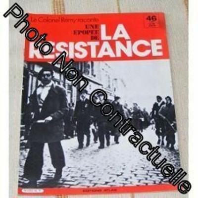 Une Épopée De La Résistance No 46;le colonel remy raconte une epopee de la