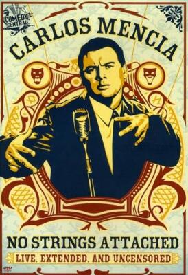 Carlos Mencia - No Strings Attached (DVD, Live, Extended and Uncensored) NEW