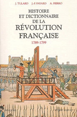 Histoire et dictionnaire de la Révolution française: 1789-1799 -Tulard Livre TBE