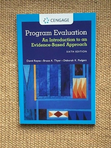 Program Evaluation An Introduction To An Evidence Based Approach Program Evaluation : An Introduction to an Evidence-Based Approach; US