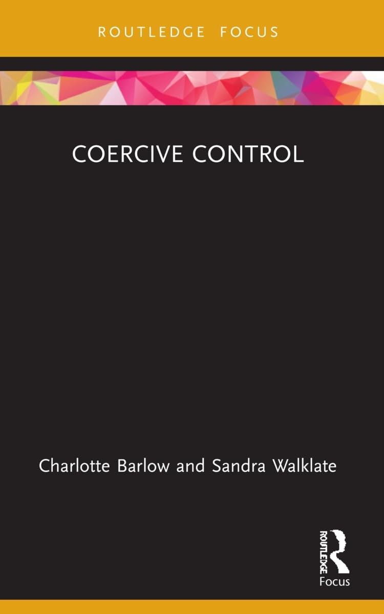 Coercive Control (Criminology in Focus) by Charlotte BarlowSandra Wa (PB 2023) - Image 2