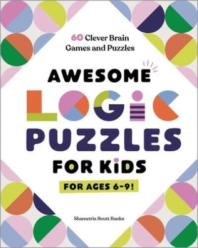 Awesome Logic Puzzles for Kids: 60 Clever Brain Games and Puzzles - VERY GOOD