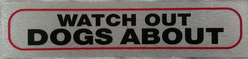 Dog Signs 17x4 Easy Peel & Stick to UPVC - Wood etc Waterproof Long lasting (p6) - Picture 10 of 19