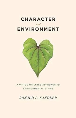 Character and Environment: A Virtue..., Ronald L. Sandl