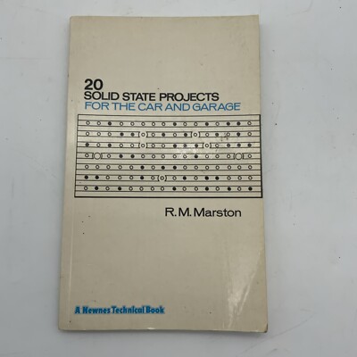 20 Solid State Projects For The Car And Garage R M Marston 