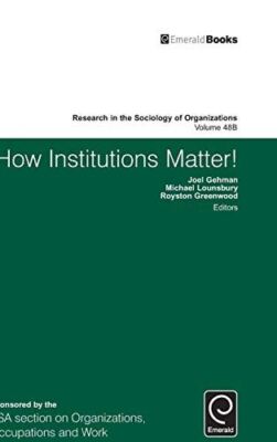 How Institutions Matter! v.48, Part B (Research in the Sociology 