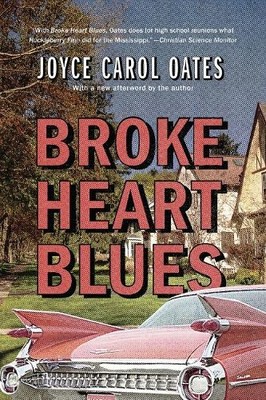 Joyce Carol Oates Broke Heart Blues (Paperback)