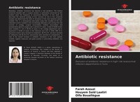 Antibiotic Resistance Farah Azouzi