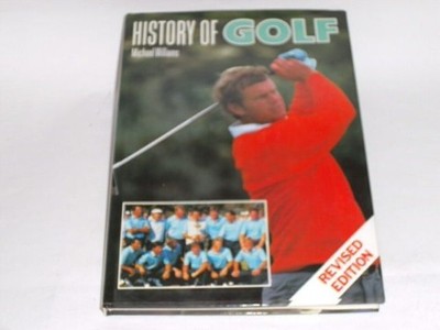 Michael. Williams HISTORY OF GOLF.