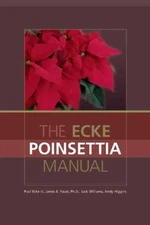 THE ECKE POINSETTIA MANUAL By Ecke Paul Iii & Faust James E. Phd - Hardcover VG+