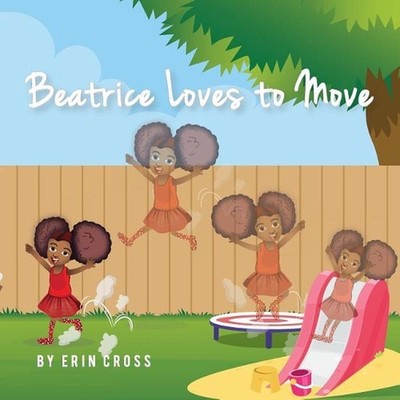 Beatrice Loves to Move by Erin Cross (English) Paperback Book