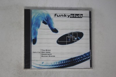 Funkyclub CD Featuring Troy Brown Nick Holder Catastrophic