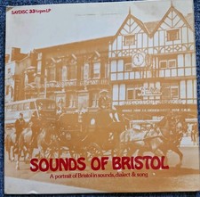 SOUNDS OF BRISTOL - A PORTRAIT IN SOUNDS ,DIALECT AND SONG - 7 INCH 33 RPM LP