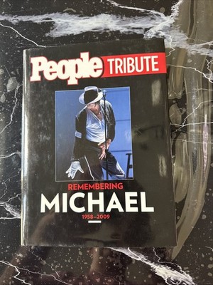 People Tribute : Remembering Michael, 1958-2009 by People Magazine Editors...