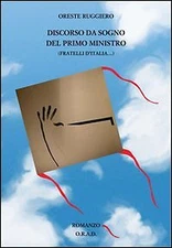 Discorso da sogno del primo ministro (Fratelli d'Italia...) - [ORAD Editore]