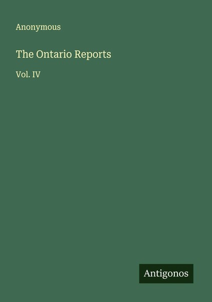 Anonymous | The Ontario Reports | Taschenbuch | Englisch (2025) | Vol. Iv-image
