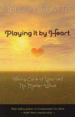 Playing It by Heart: Taking Care of Yourself No Matter What - VERY GOOD