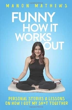 Funny How It Works Out: Personal Sto..., Mathews, Manon