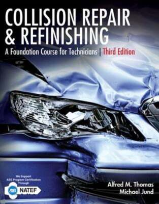 #ad Collision Repair and Refinishing: A Foundation Course for Technicians by Thomas $78.14