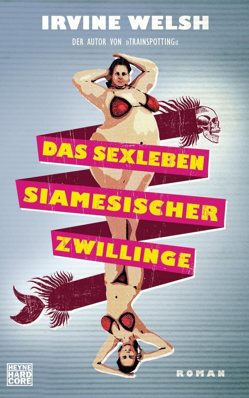 Thumbnail - Das Sexleben Siamesischer Zwillinge | Irvine Welsh | Buch | 448 S. |