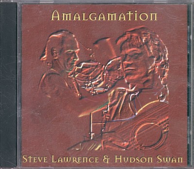 Steve Lawrence and Hudson Swan Amalgamation CD UK Lochshore 1998 CDLDL1273