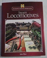 Realistic Railway Modelling: Steam Locomo..., Iain Rice