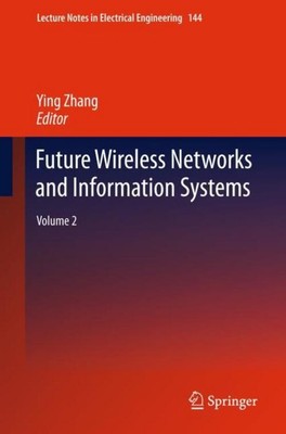 Future Wireless Networks and Information Systems Ying Zhang