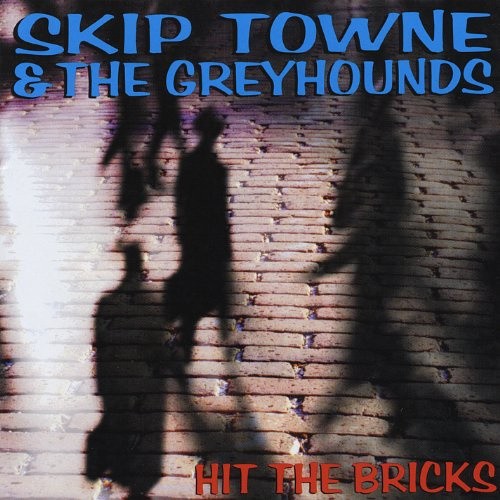 Hit the Bricks by Skip Towne & The Greyhounds [Audio CD]