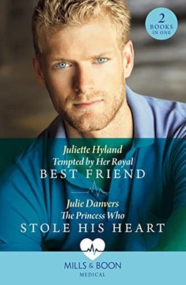 Tempted By Her Royal Best Friend / The Princess Who Stole His He
