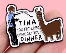 NAPOLEON DYNAMITE enamel pin - Tina You Fat Lard Come Get Your Dinner  FREE SHIP