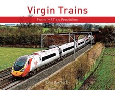 Virgin Trains: From HST to Pendolino by John Balmforth Book The Cheap Fast Free