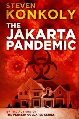 The Jakarta Pandemic - Paperback By Konkoly, Steven - GOOD