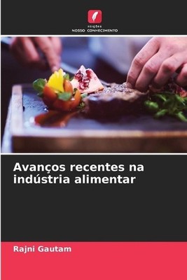 Avanos recentes na indstria alimentar by Rajni Gautam Paperback Book