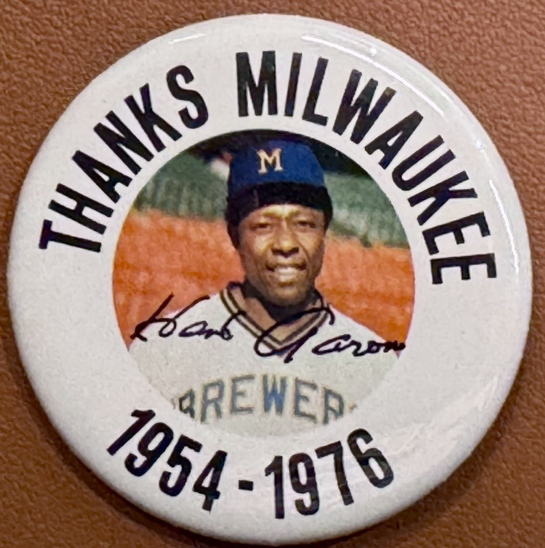 HANK AARON - THANKS MILWAUKEE - 1954 - 1976 - 2¼" PIN