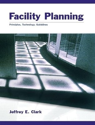 Facility Planning, Clark, Jeffrey E.