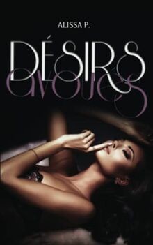 Désirs avoués von P., Alissa | Buch | Zustand gut