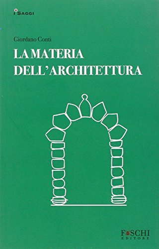 9788889325940 La materia dell'architettura - Giordano Conti