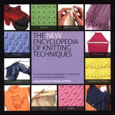 The New Encyclopedia of Knitting Techniques: A Comprehensive Visual Guide to...