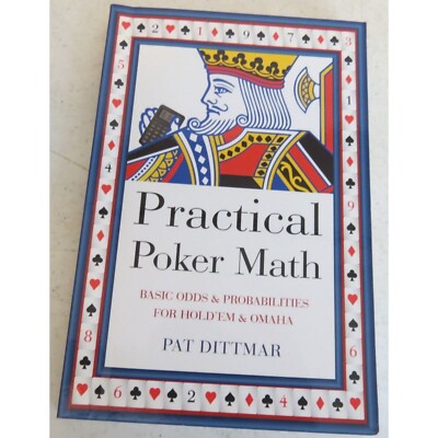 Practical Poker Math: Basic Odds And Probabilities for HoldEm and Omaha