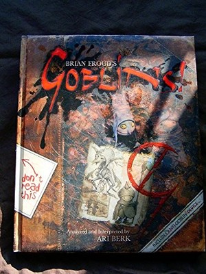 Goblins! A Survival Guide and Fiasco in Four Parts by Ari Berk