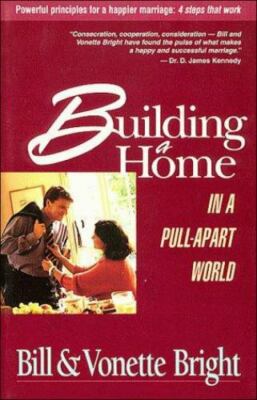 Building a Home in a Pull-Apart World, Bright, Bill & Bright, Vonette, Used; Ver
